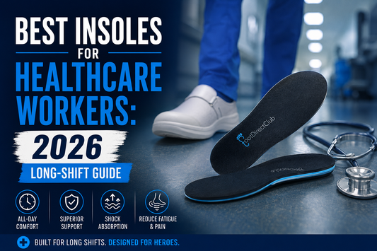 Best Insoles for Healthcare Workers: 2026 Long-Shift Guide