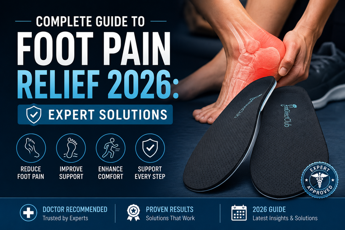Complete Guide to Foot Pain Relief 2026: Expert Solutions